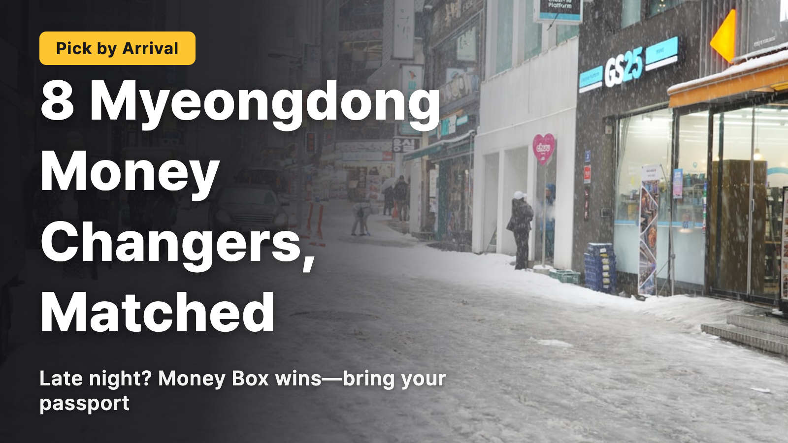 The Right Choice Among 8 Myeongdong Currency Exchange Offices by Arrival Time