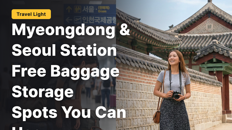 【Korea】Complete Guide to Luggage Storage | Free Spots in Myeongdong and Seoul Station