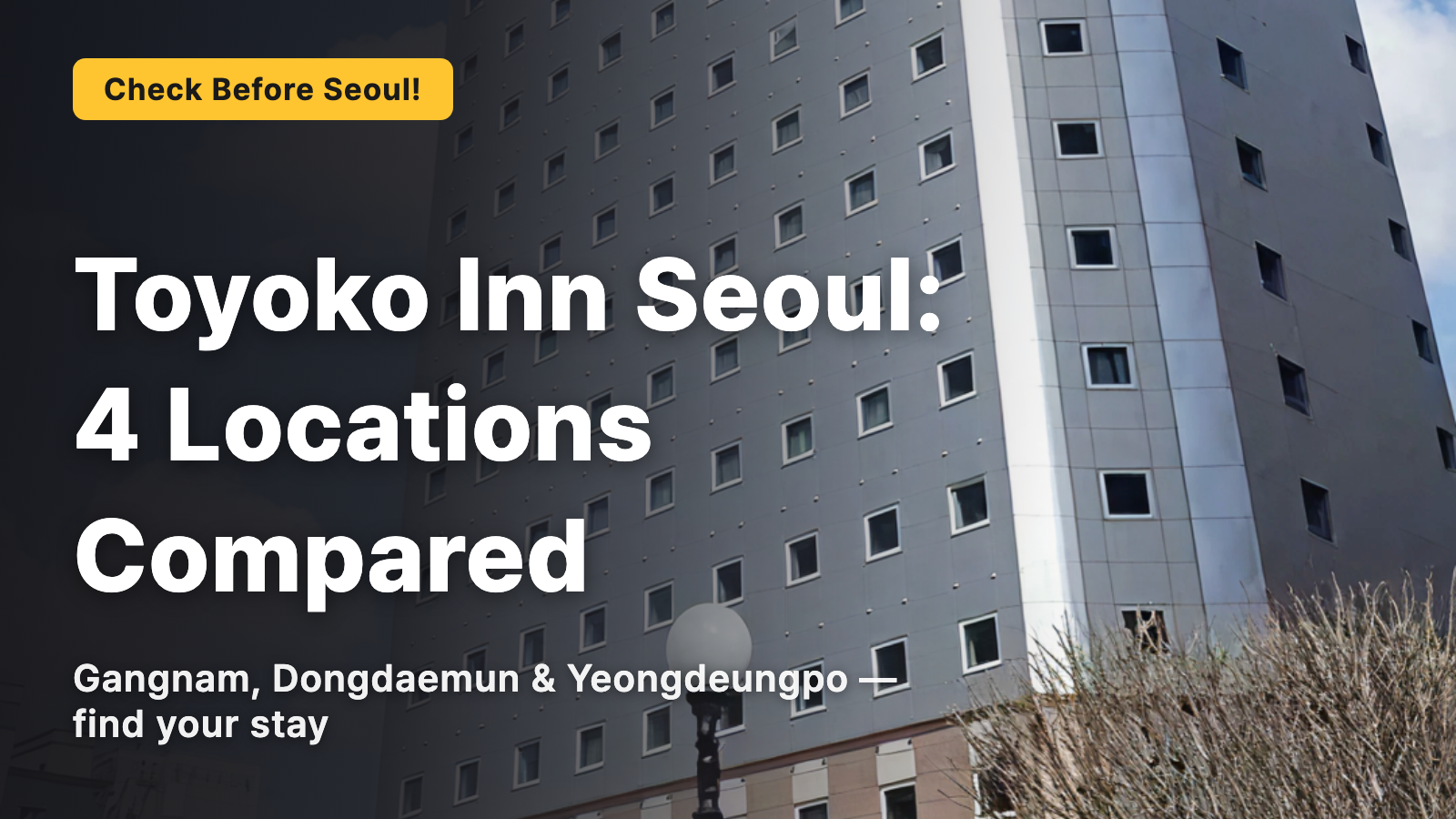 Complete Guide to Toyoko Inn Hotels in Seoul｜In-Depth Comparison of 4 Locations!