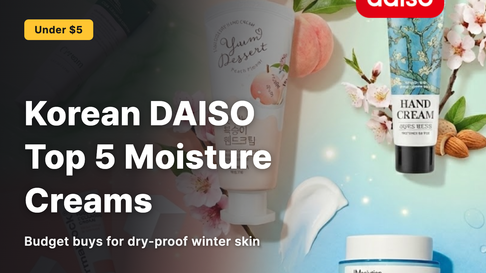 5 Best Moisturizing Creams from Korean DAISO! Perfect for Combating Winter Dryness