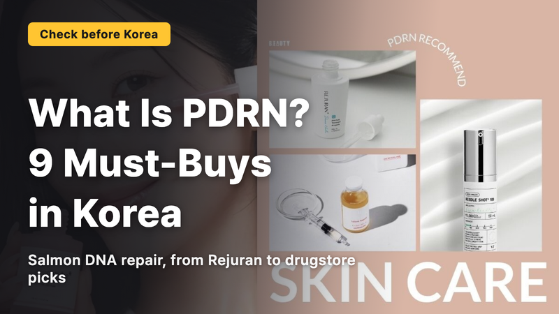 What Is PDRN? 9 Top Products to Buy in Korea