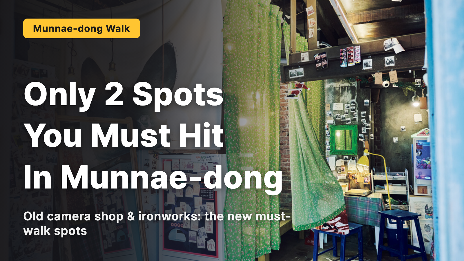 In Mullae-dong, there are only two places you need to check out.